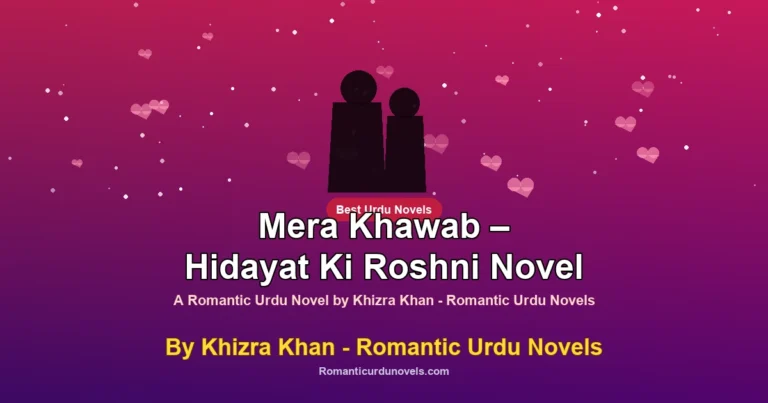 Mera Khawab – Hidayat Ki Roshni Novel By Khizra Khan – Romantic Urdu Novels