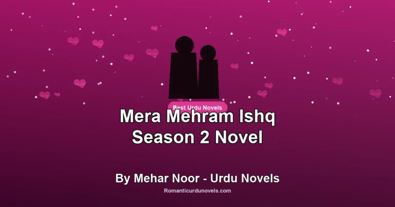 Mera Mehram Ishq Season 2 Novel By Mehar Noor – Urdu Novels