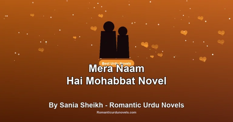 Mera Naam Hai Mohabbat Novel By Sania Sheikh – Romantic Urdu Novels