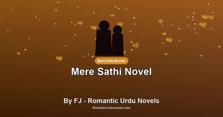 Mere Sathi Novel By FJ – Romantic Urdu Novels