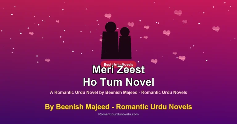 Meri Zeest Ho Tum Novel By Beenish Majeed – Romantic Urdu Novels