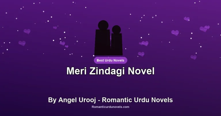 Meri Zindagi Novel By Angel Urooj – Romantic Urdu Novels