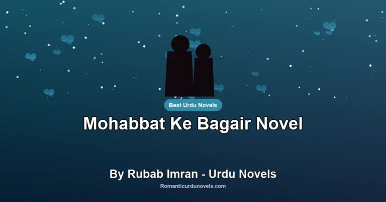 Mohabbat Ke Bagair Novel By Rubab Imran – Urdu Novels