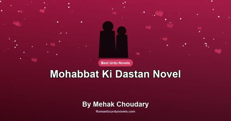 Mohabbat Ki Dastan Novel By Mehak Choudary