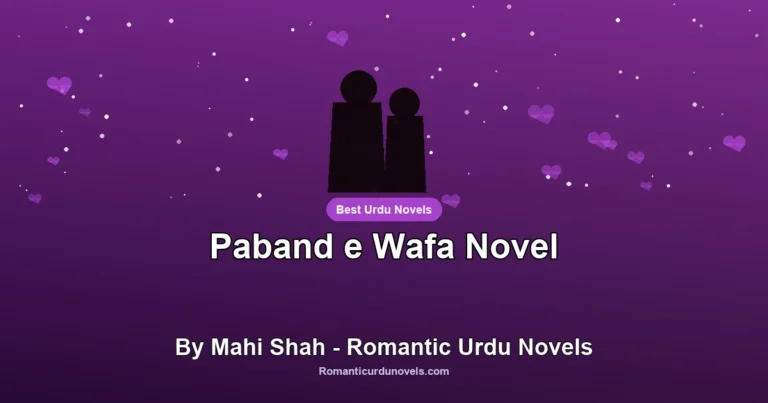 Paband e Wafa Novel By Mahi Shah – Romantic Urdu Novels