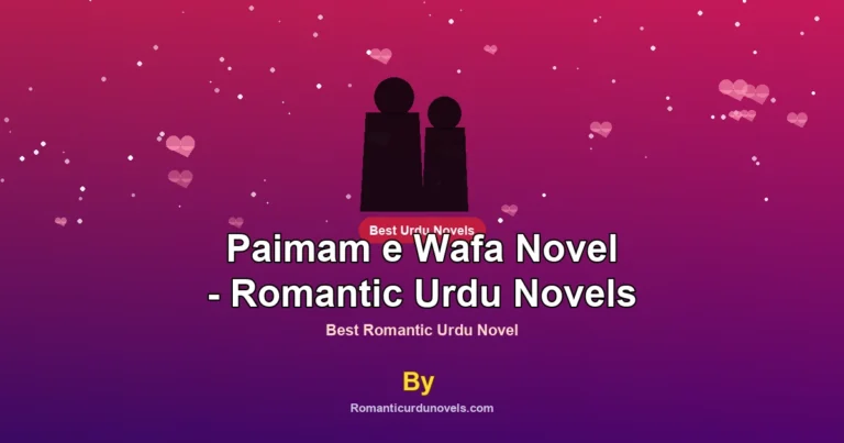 Paimam e Wafa Novel – Romantic Urdu Novels