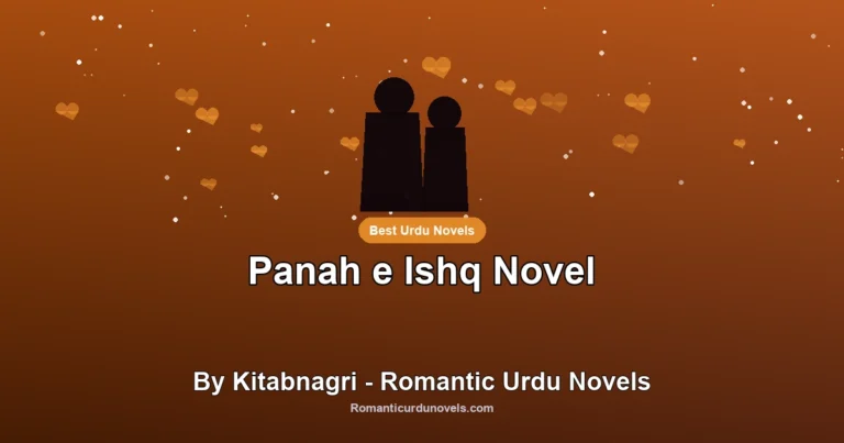 Panah e Ishq Novel By Kitabnagri – Romantic Urdu Novels