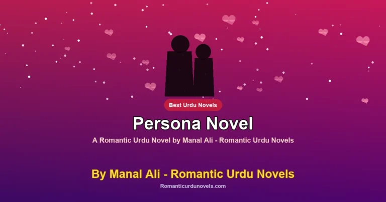 Persona Novel By Manal Ali – Romantic Urdu Novels
