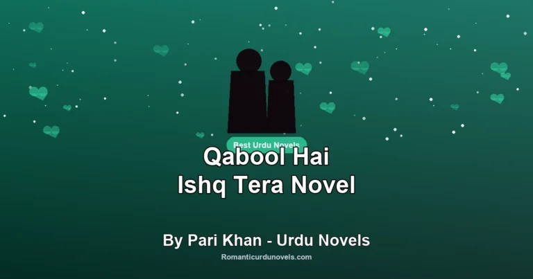 Qabool Hai Ishq Tera Novel By Pari Khan – Urdu Novels