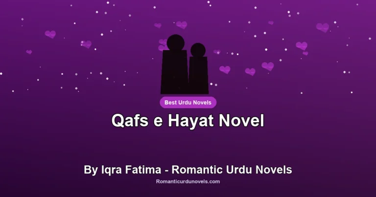 Qafs e Hayat Novel By Iqra Fatima – Romantic Urdu Novels