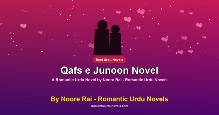 Qafs e Junoon Novel By Noore Rai – Romantic Urdu Novels