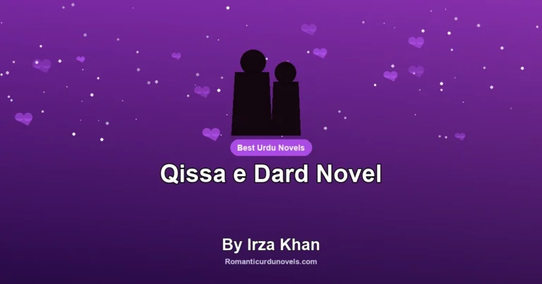 Qissa e Dard Novel By Irza Khan