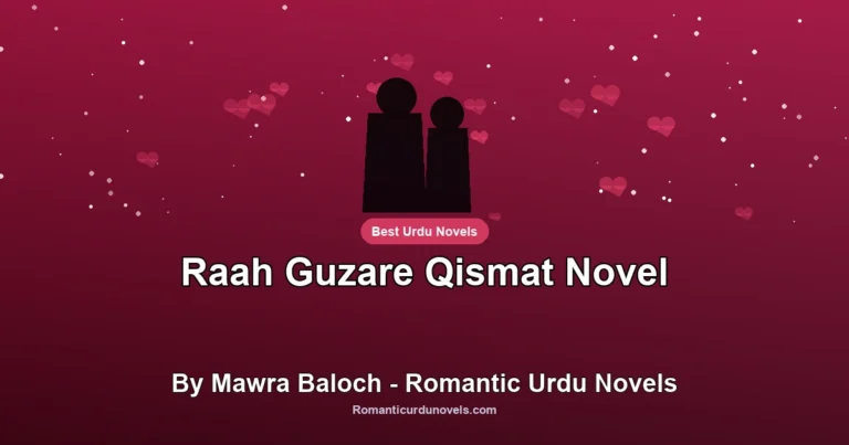 Raah Guzare Qismat Novel By Mawra Baloch – Romantic Urdu Novels