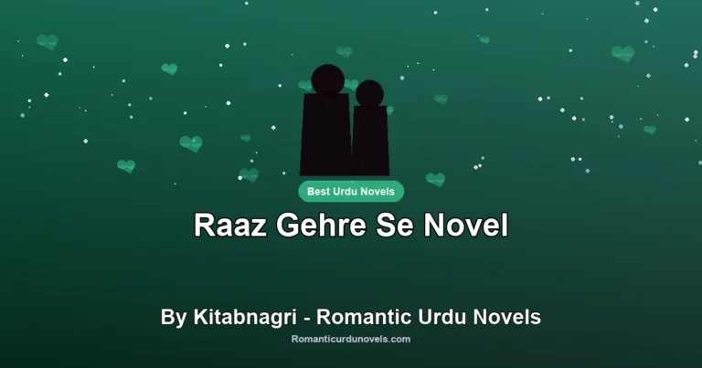Raaz Gehre Se Novel By Kitabnagri – Romantic Urdu Novels