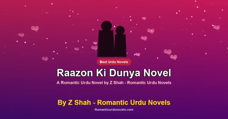 Raazon Ki Dunya Novel By Z Shah – Romantic Urdu Novels