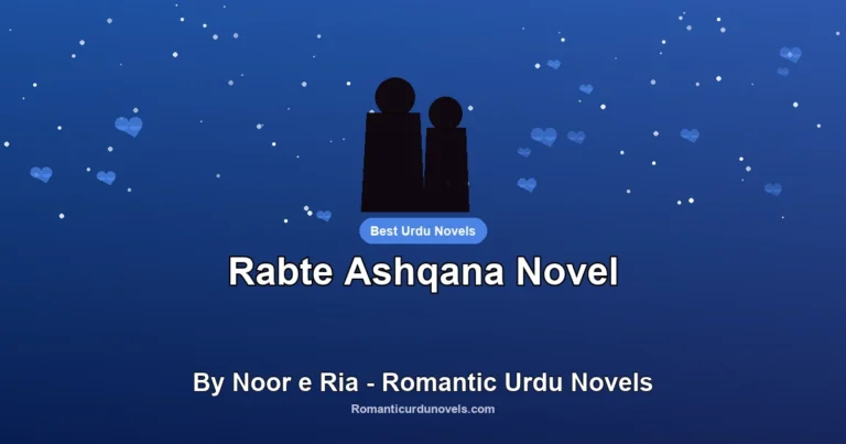 Rabte Ashqana Novel By Noor e Ria – Romantic Urdu Novels