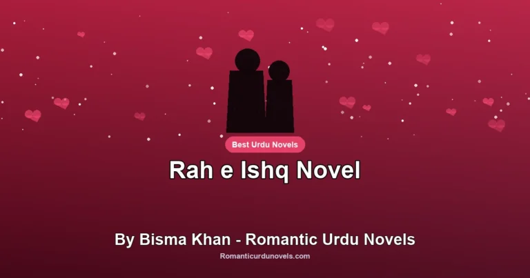 Rah e Ishq Novel By Bisma Khan – Romantic Urdu Novels