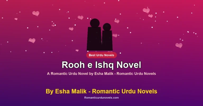 Rooh e Ishq Novel By Esha Malik – Romantic Urdu Novels