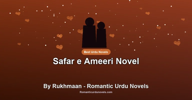 Safar e Ameeri Novel By Rukhmaan – Romantic Urdu Novels