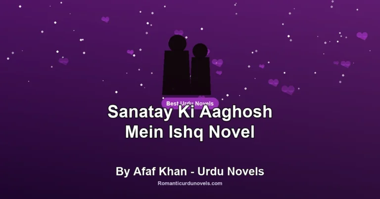 Sanatay Ki Aaghosh Mein Ishq Novel By Afaf Khan – Urdu Novels
