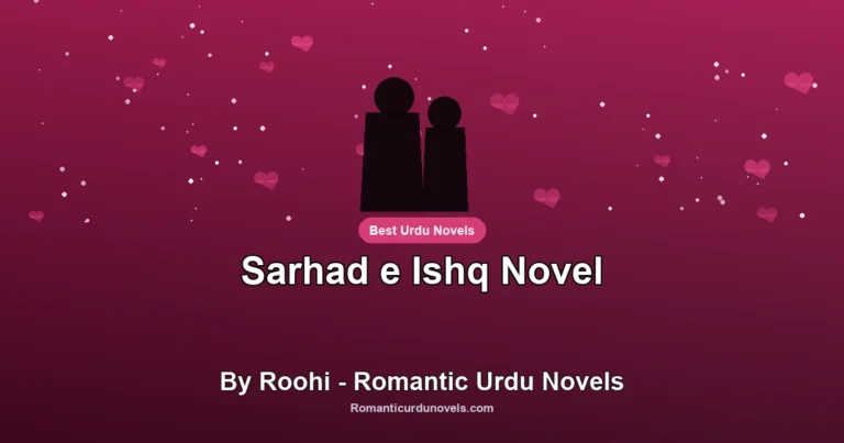 Sarhad e Ishq Novel By Roohi – Romantic Urdu Novels