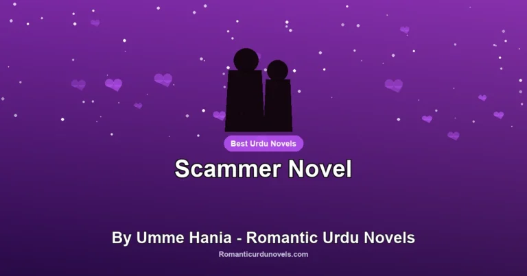 Scammer Novel By Umme Hania – Romantic Urdu Novels