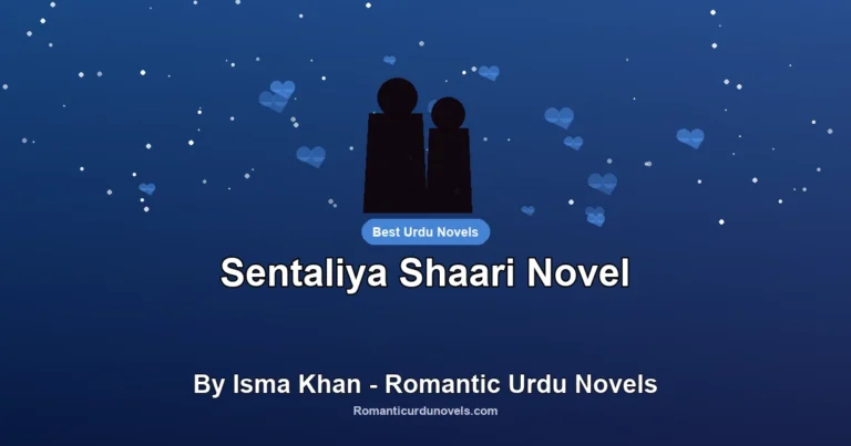 Sentaliya Shaari Novel By Isma Khan – Romantic Urdu Novels
