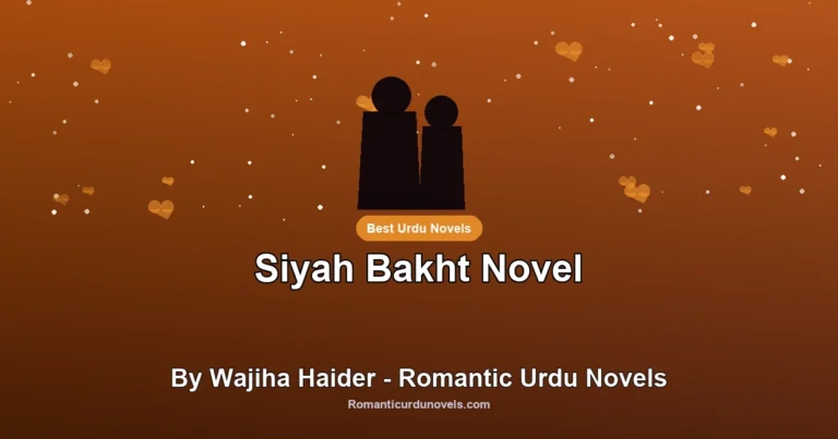 Siyah Bakht Novel By Wajiha Haider – Romantic Urdu Novels