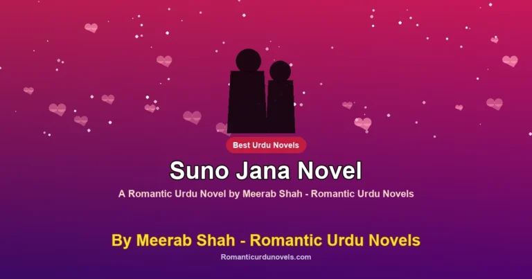 Suno Jana Novel By Meerab Shah – Romantic Urdu Novels