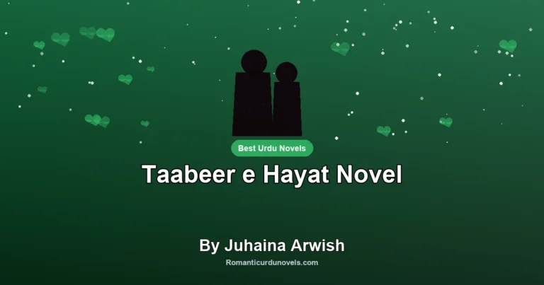 Taabeer e Hayat Novel By Juhaina Arwish