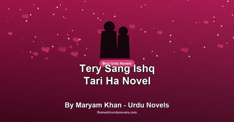 Tery Sang Ishq Tari Ha Novel By Maryam Khan – Urdu Novels