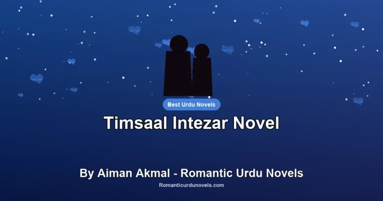 Timsaal Intezar Novel By Aiman Akmal – Romantic Urdu Novels