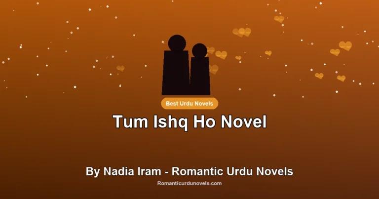 Tum Ishq Ho Novel By Nadia Iram – Romantic Urdu Novels