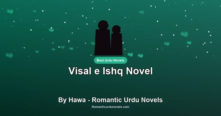 Visal e Ishq Novel By Hawa – Romantic Urdu Novels
