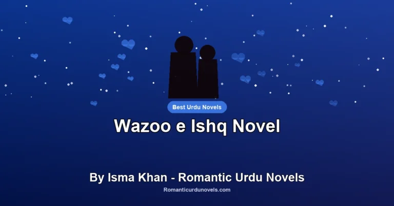 Wazoo e Ishq Novel By Isma Khan – Romantic Urdu Novels