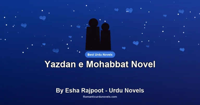 Yazdan e Mohabbat Novel By Esha Rajpoot – Urdu Novels