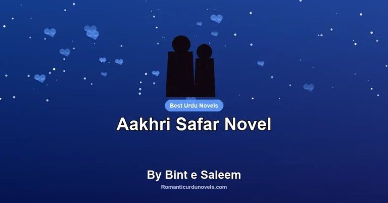 Aakhri Safar Novel By Bint e Saleem