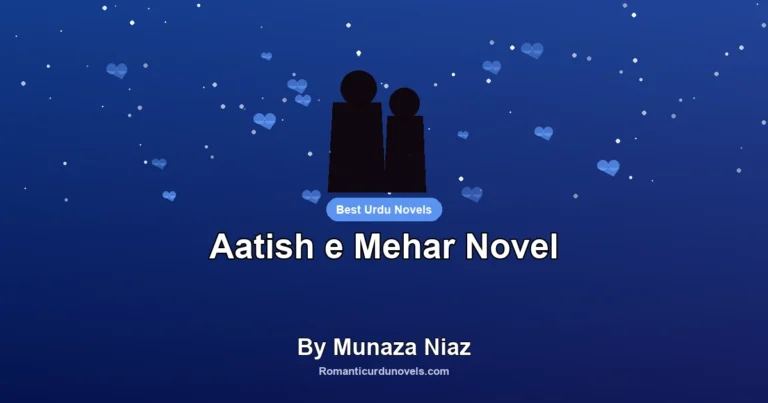 Aatish e Mehar Novel By Munaza Niaz
