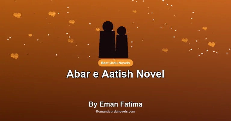 Abar e Aatish Novel By Eman Fatima