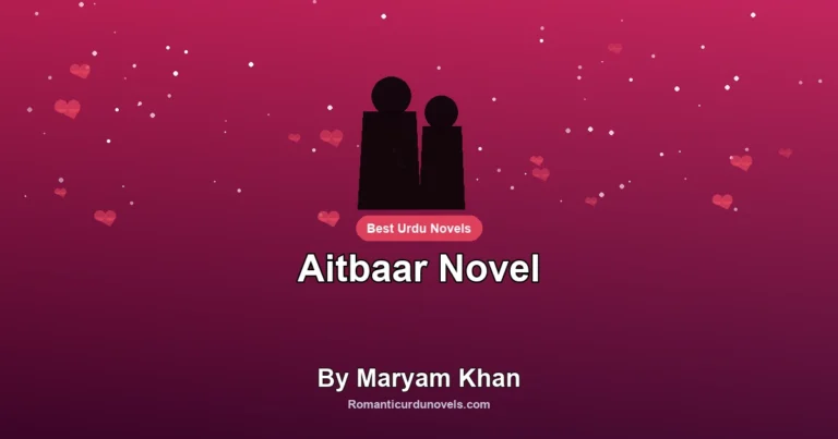 Aitbaar Novel By Maryam Khan