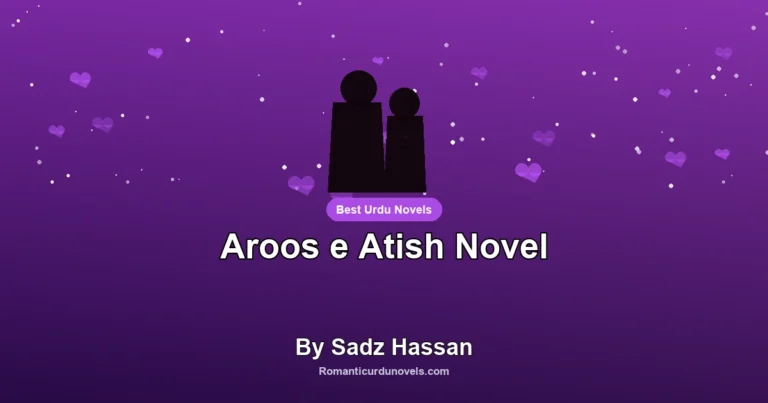 Aroos e Atish Novel By Sadz Hassan