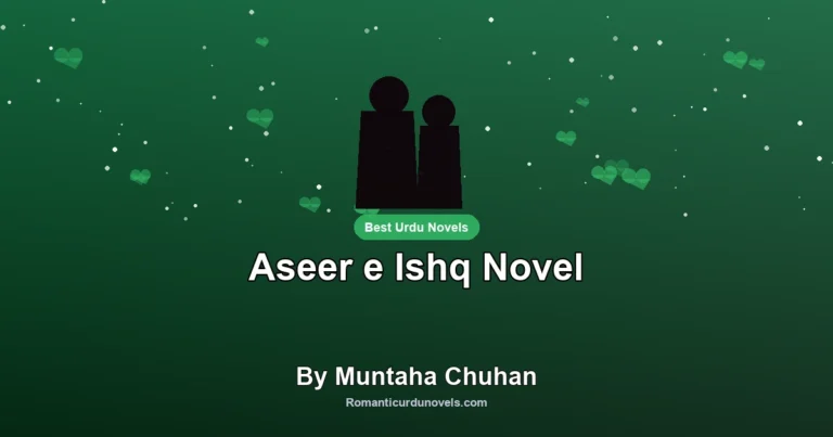 Aseer e Ishq Novel By Muntaha Chuhan