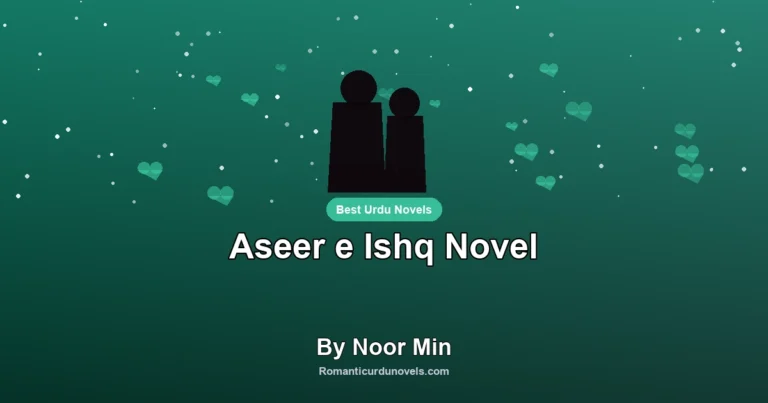 Aseer e Ishq Novel By Noor Min
