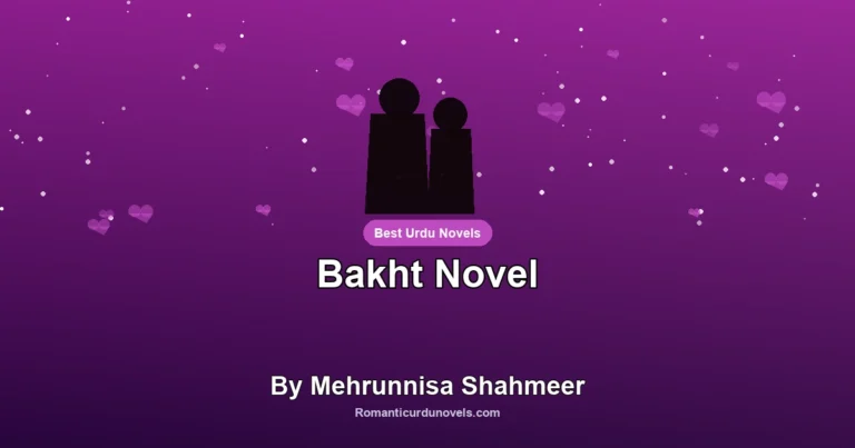 Bakht Novel By Mehrunnisa Shahmeer