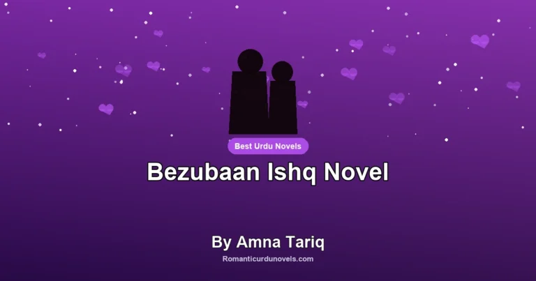 Bezubaan Ishq Novel By Amna Tariq