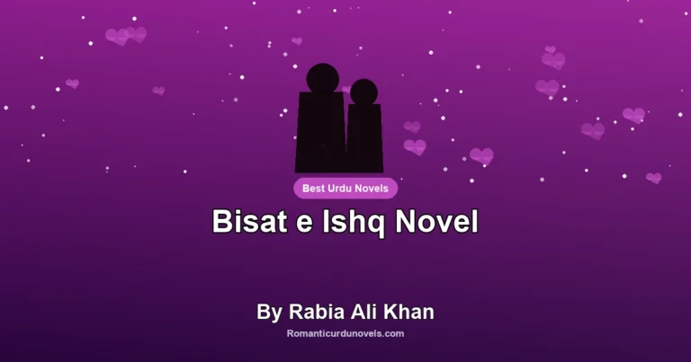 Bisat e Ishq Novel By Rabia Ali Khan