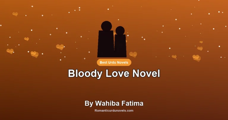 Bloody Love Novel By Wahiba Fatima