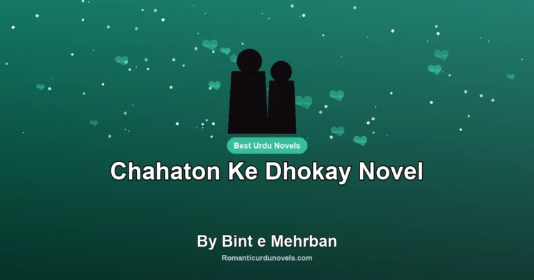 Chahaton Ke Dhokay Novel By Bint e Mehrban