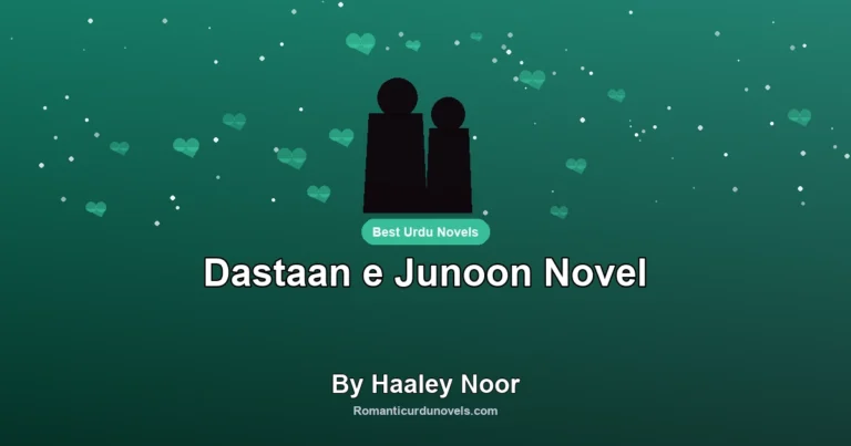 Dastaan e Junoon Novel By Haaley Noor