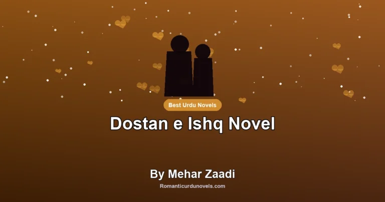 Dostan e Ishq Novel By Mehar Zaadi